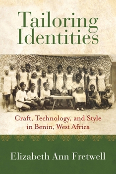 Paperback Tailoring Identities: Craft, Technology, and Style in Benin, West Africa Book