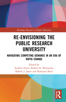 Hardcover Re-Envisioning the Public Research University: Navigating Competing Demands in an Era of Rapid Change Book