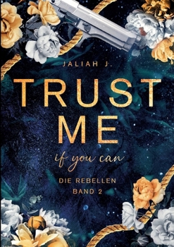 Paperback Trust me - if you can: Die Rebellen Band 2 [German] Book