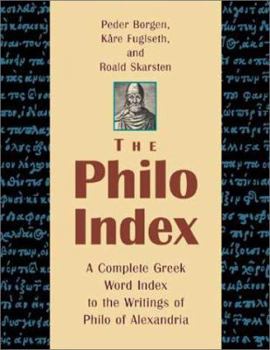 Hardcover The Philo Index: A Complete Greek Word Index to the Writings of Philo of Alexandria Book
