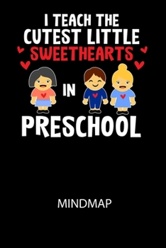 Paperback I Teach The Cutest Little Sweethearts in Preschool - Mindmap: Arbeitsbuch, um kreative Aufgaben oder Problemstellungen zu lösen. [German] Book
