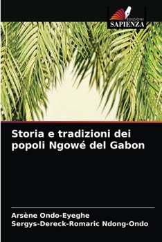 Paperback Storia e tradizioni dei popoli Ngowé del Gabon [Italian] Book