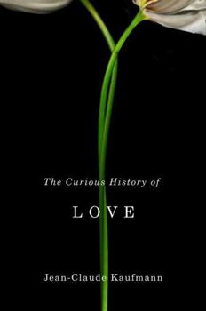 Hardcover The Curious History of Love Book