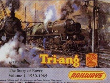 Hardcover Tri-Ang Railways Vol 1-Story of Rovex 1950-65 Book