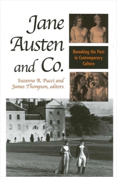 Paperback Jane Austen and Co.: Remaking the Past in Contemporary Culture Book