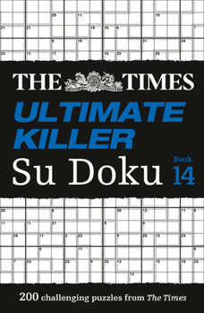 Paperback The Times Su Doku - The Times Ultimate Killer Su Doku Book 14: 200 of the Deadliest Su Doku Puzzles Book