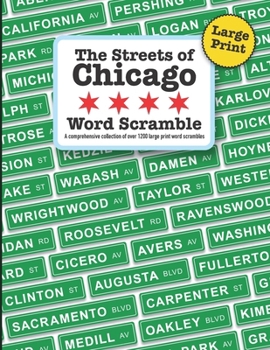 Paperback Large Print The Streets of Chicago Word Scramble: A comprehensive collection of over 1200 large print word scrambles Book