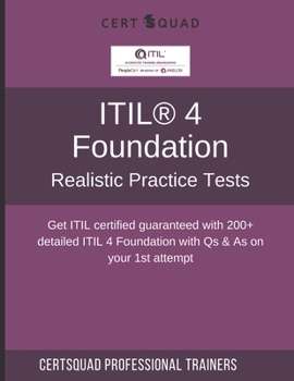 Paperback ITIL(R) 4 Foundation Realistic Practice Tests: Get ITIL certified guaranteed with 200+ detailed ITIL 4 Foundation with Qs & As on your 1st attempt Book