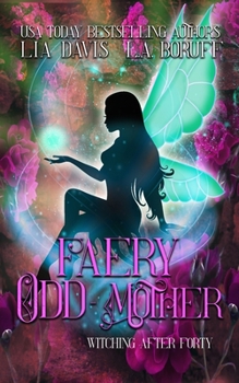 Faery Odd-Mother: A Paranormal Women's Fiction Novella (Witching After Forty)