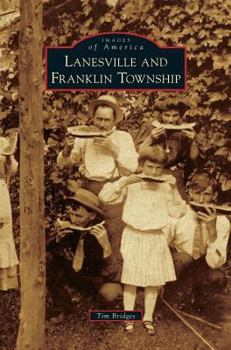 Lanesville and Franklin Township - Book  of the Images of America: Indiana