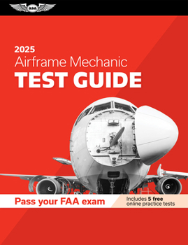 Paperback Airframe Mechanic Test Guide 2025: Study and Prepare for Your Aviation Mechanic FAA Knowledge Exam Book