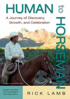 Hardcover Human to Horseman: A Journey of Discovery, Growth, and Celebration Book