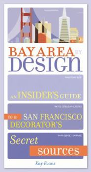 Paperback Bay Area by Design: An Insider's Guide to a San Francisco Decorator's Secret Sources Book