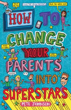 How to Change Your Parents into Superstars (Louis the Laugh) - Book #6 of the Louis the Laugh