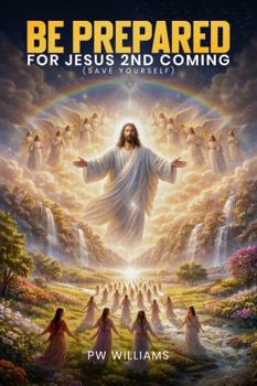 Paperback Be Prepared for Jesus’s 2nd Coming: Save yourself Book