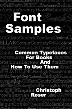 Paperback Font Samples: Common Typefaces for Books and How to Use Them Book