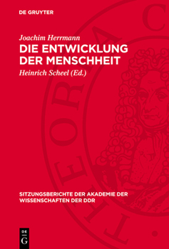 Hardcover Die Entwicklung Der Menschheit: Die Menschheit Zwischen Naturgeschichtlicher Evolution Und Den Gesetzmäßigkeiten Der Geschichte [German] Book