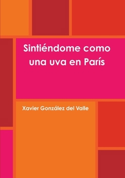 Paperback Sintiéndome como una uva en París [Spanish] Book