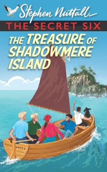 Paperback The Secret Six - The Treasure of Shadowmere Island Book