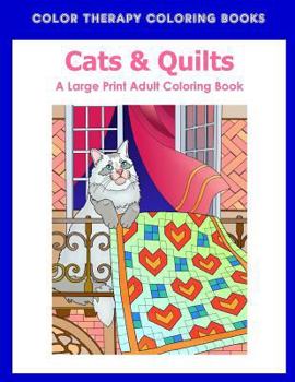 Paperback Large Print Adult Coloring Book of Cats & Quilts [Large Print] Book