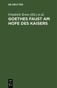 Hardcover Goethes Faust Am Hofe Des Kaisers: In Drei Akten Für Die Bühne Eingerichtet [German] Book