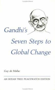 Paperback Gandhi's Seven Steps to Global Change: Handbook for Peace in the New Century Book