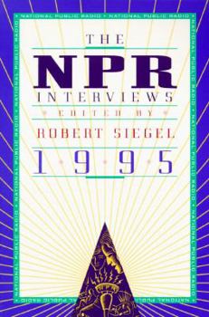 The Npr Interviews 1995 (Npr Interviews) - Book  of the NPR Interviews