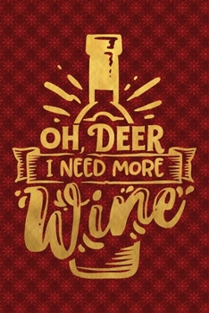 Paperback Oh Deer I Need More Wine: Funny Lined Notebook for Red Christmas Wine Party Book