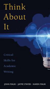 Paperback Think about It: Critical Skills for Academic Writing Book