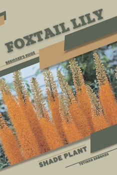 Paperback Foxtail Lily: Shade plant Beginner's Guide Book