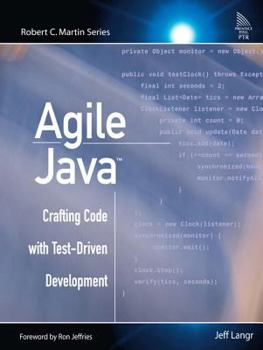 Agile Java(TM): Crafting Code with Test-Driven Development - Book  of the Robert C. Martin Series