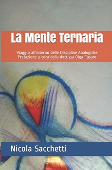 Paperback La Mente Ternaria: Viaggio all'interno delle Discipline Analogiche [Italian] Book