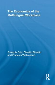 Paperback The Economics of the Multilingual Workplace Book