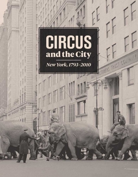 Hardcover Circus and the City: New York, 1793-2010 Book