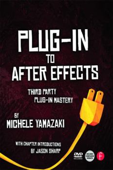 Paperback Plug-In to After Effects: The Essential Guide to the 3rd Party Plug-Ins [With DVD ROM] Book