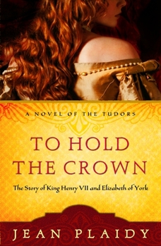 Paperback To Hold the Crown: The Story of King Henry VII and Elizabeth of York Book