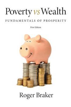 Paperback Poverty Vs Wealth: Fundamentals of Prosperity Book