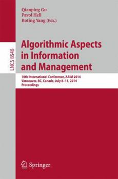 Paperback Algorithmic Aspects in Information and Management: 10th International Conference, Aaim 2014, Vancouver, Bc, Canada, July 8-11, 2014, Proceedings Book