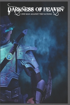 Paperback Darkness of Heaven: One Man Against The World Book