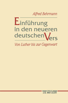 Paperback Einführung in Den Neueren Deutschen Vers: Von Luther Bis Zur Gegenwart. Eine Vorlesung [German] Book