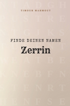 Finde Deinen Namen Zerrin: Ein Rätselbuch der besonderen Art - dein Name ist der Schlüssel (German Edition)