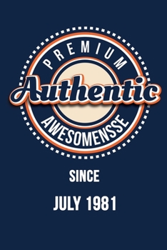 Paperback Premium Authentic Awesomensse Since JULY 1981: Funny quote Birthday gift, Blue cool design 6 x 9 with 120 pages Soft Matte Cover Book