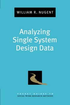 Analyzing Single System Design Data - Book  of the Pocket Guides to Social Work Research Methods