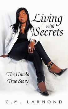 Paperback Living with Secrets: The Untold True Story Book