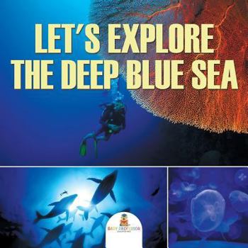 Paperback Let's Explore the Deep Blue Sea Book