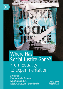 Paperback Where Has Social Justice Gone?: From Equality to Experimentation Book