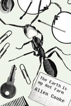 Paperback The Earth Is My Ant Farm Book