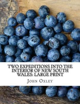 Paperback Two Expeditions into the Interior of New South Wales: Large Print [Large Print] Book
