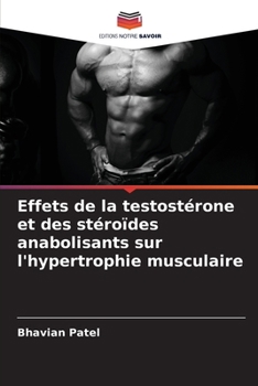 Paperback Effets de la testostérone et des stéroïdes anabolisants sur l'hypertrophie musculaire [French] Book