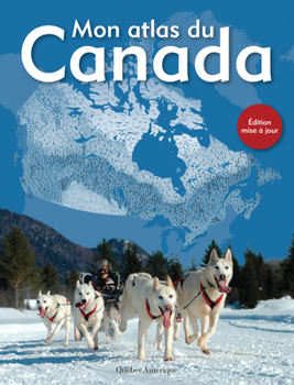 Hardcover Mon Atlas Du Canada [French] Book